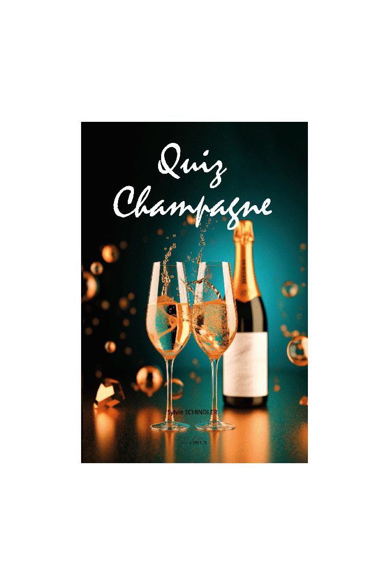 Quiz Champagne, le livre jeu effervescent - SCHINDLER Sylvie - BULLES EMOTION