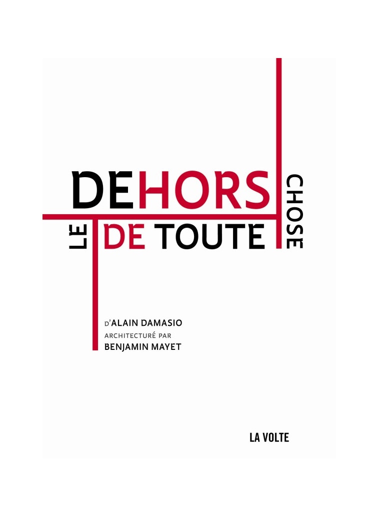 Le dehors de toute chose - Damasio Alain, Mayet Benjamin - VOLTE