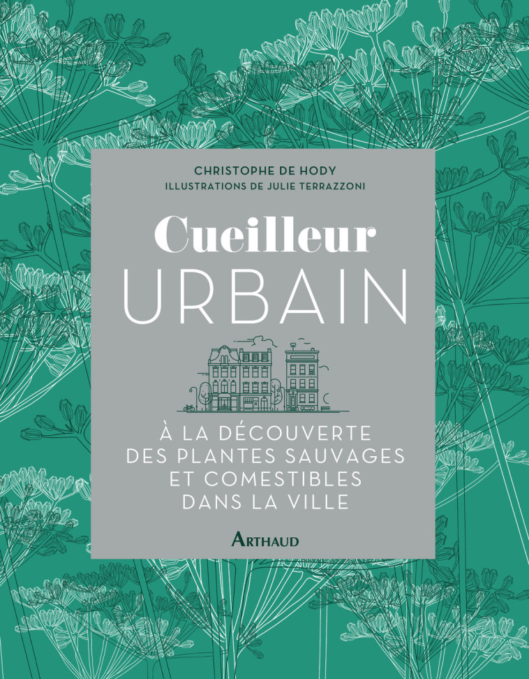 Cueilleur urbain - Hody Christophe de, TERRAZZONI Julie - ARTHAUD