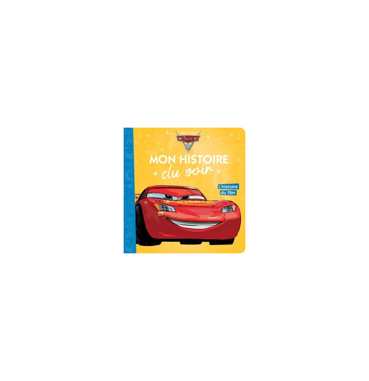 CARS 3 - Mon Histoire du Soir - L'histoire du film - Disney Pixar - Collectif  - DISNEY HACHETTE