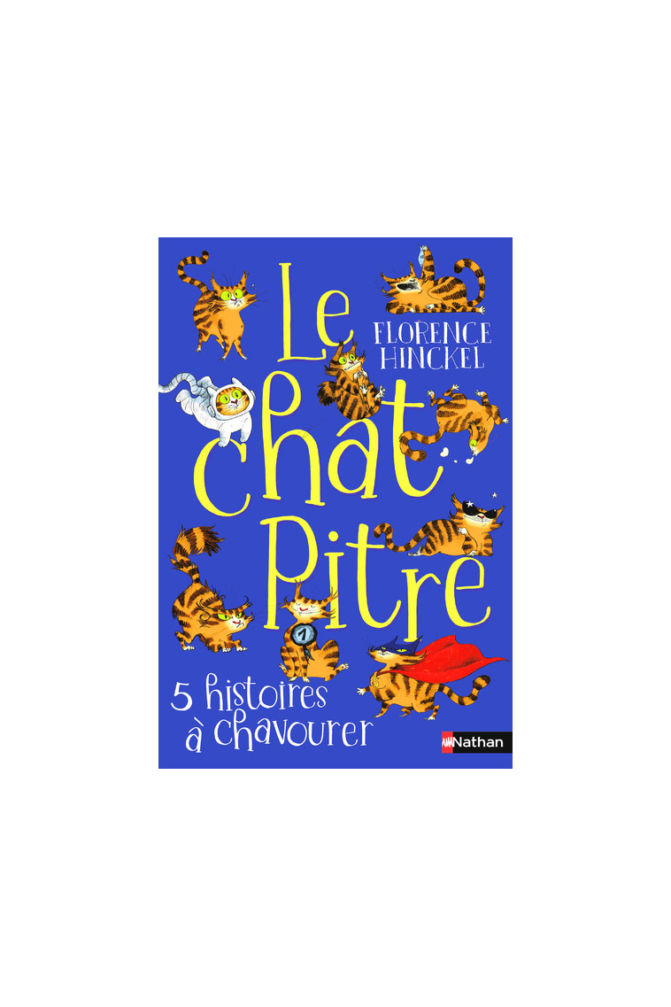 Le Chat pitre - 5 histoires à chavourer - Hinckel Florence, Passeron Joëlle - NATHAN