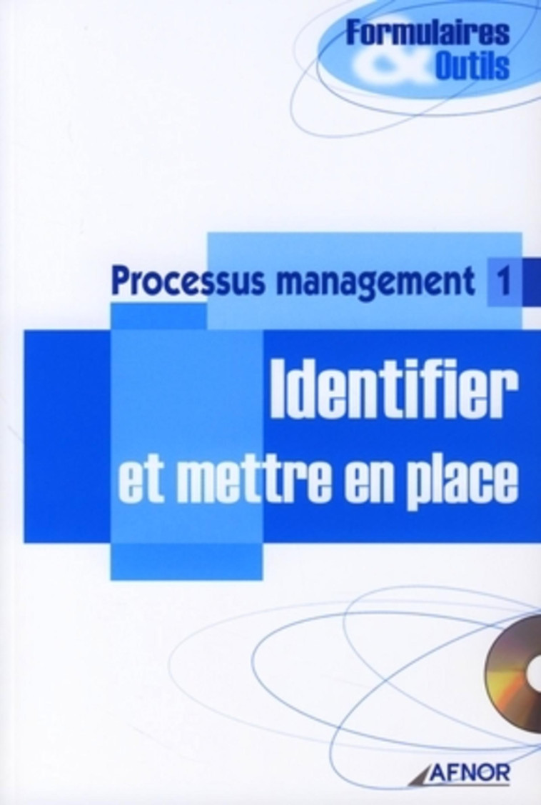 Processus de management 1 - Identifier et mettre en place - Collectif  - AFNOR