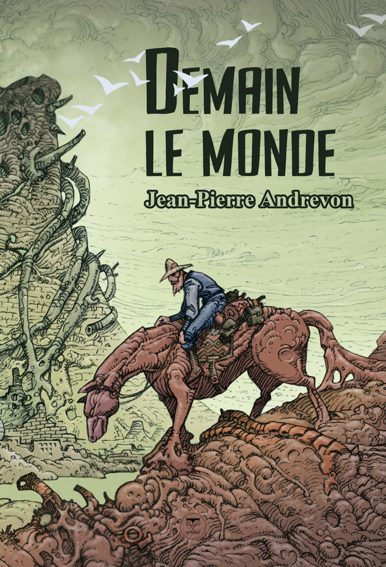 Demain le monde - Andrevon Jean-Pierre, Comballot Richard - BELIAL