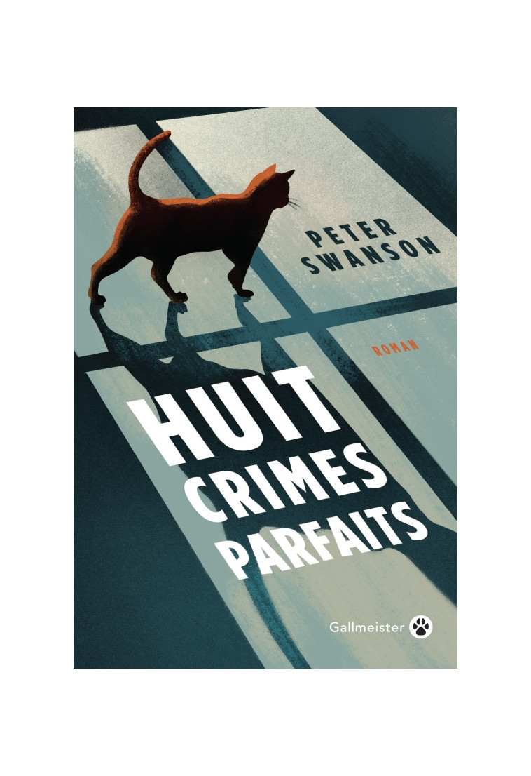 Huit crimes parfaits - Swanson Peter - GALLMEISTER