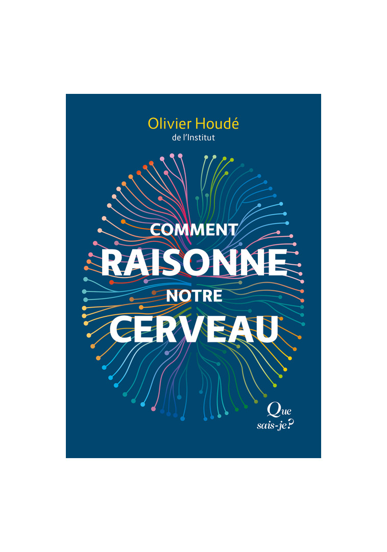 Comment raisonne notre cerveau - Houdé Olivier - QUE SAIS JE