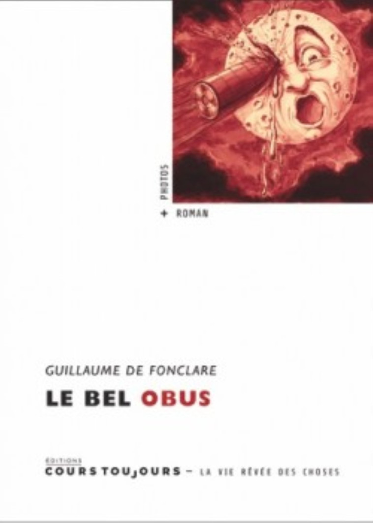 Le bel obus - Fonclare Guillaume de - COURS TOUJOURS