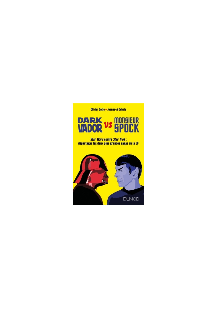 Dark Vador vs Monsieur Spock - Cotte Olivier, Debats Jeanne-A - DUNOD