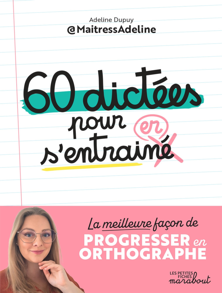 60 dictées pour s'entraîner - Dupuy Adeline, MaitressAdeline  - MARABOUT