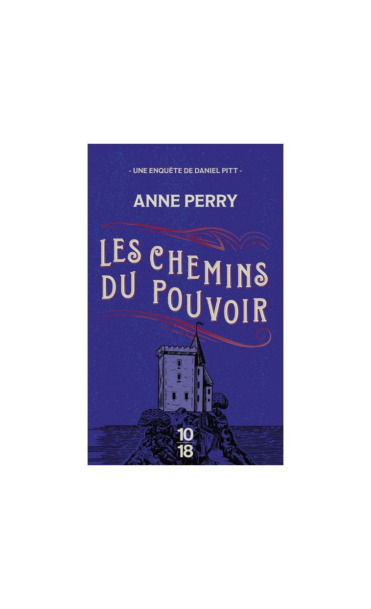 Les chemins du pouvoir - poche - Perry Anne, Bertrand Florence - 10 X 18