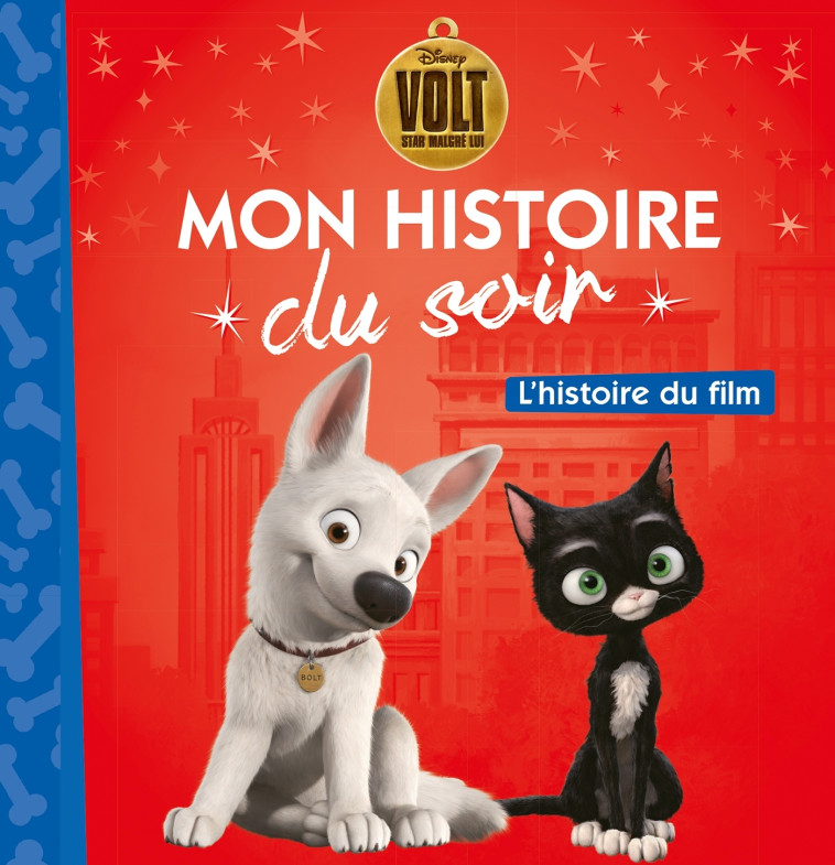 VOLT - Mon Histoire du Soir - L'histoire du film - Disney - Collectif  - DISNEY HACHETTE