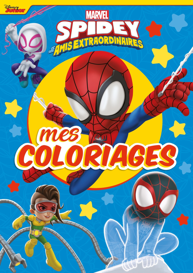 SPIDEY ET SES AMIS EXTRAORDINAIRES - Mes Coloriages - MARVEL - XXX - DISNEY HACHETTE