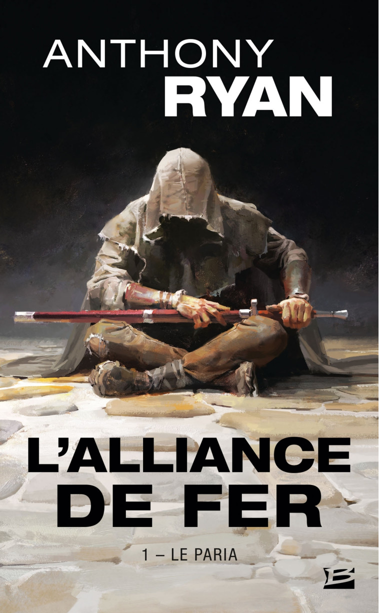 L'Alliance de Fer, T1 : Le Paria - Ryan Anthony, Debernard Olivier, Jones Jaime - BRAGELONNE