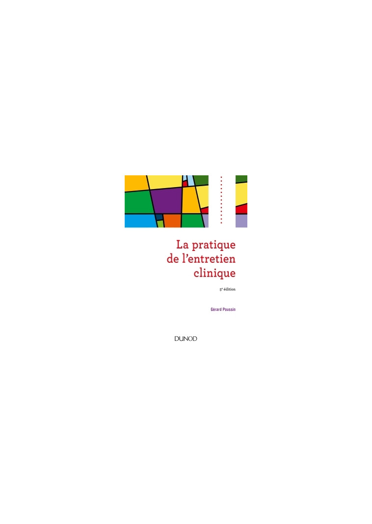 La pratique de l'entretien clinique - 5e éd. - Poussin Gérard - DUNOD