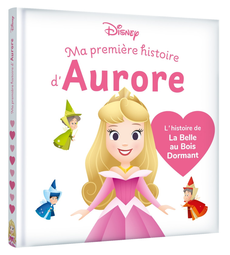 DISNEY BABY - Ma Première histoire d'Aurore, L'histoire de La Belle au Bois Dormant - XXX - DISNEY HACHETTE