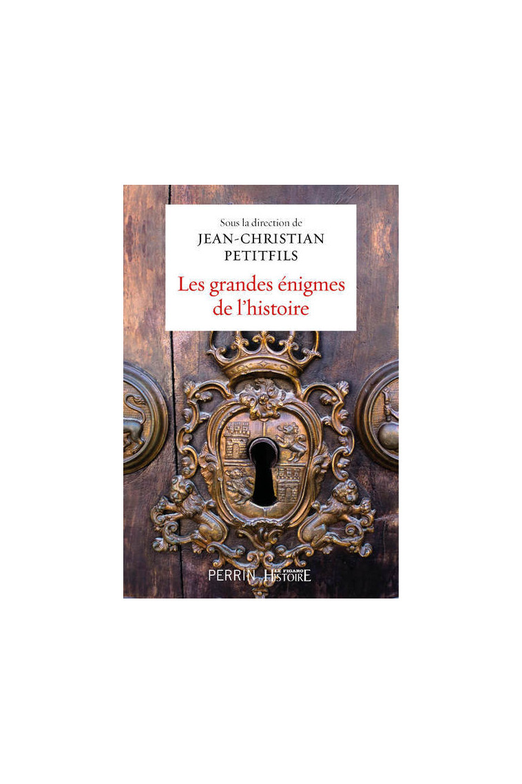 Les grandes énigmes de l'histoire - Collectif Collectif, Petitfils Jean-Christian, Collectif  - PERRIN