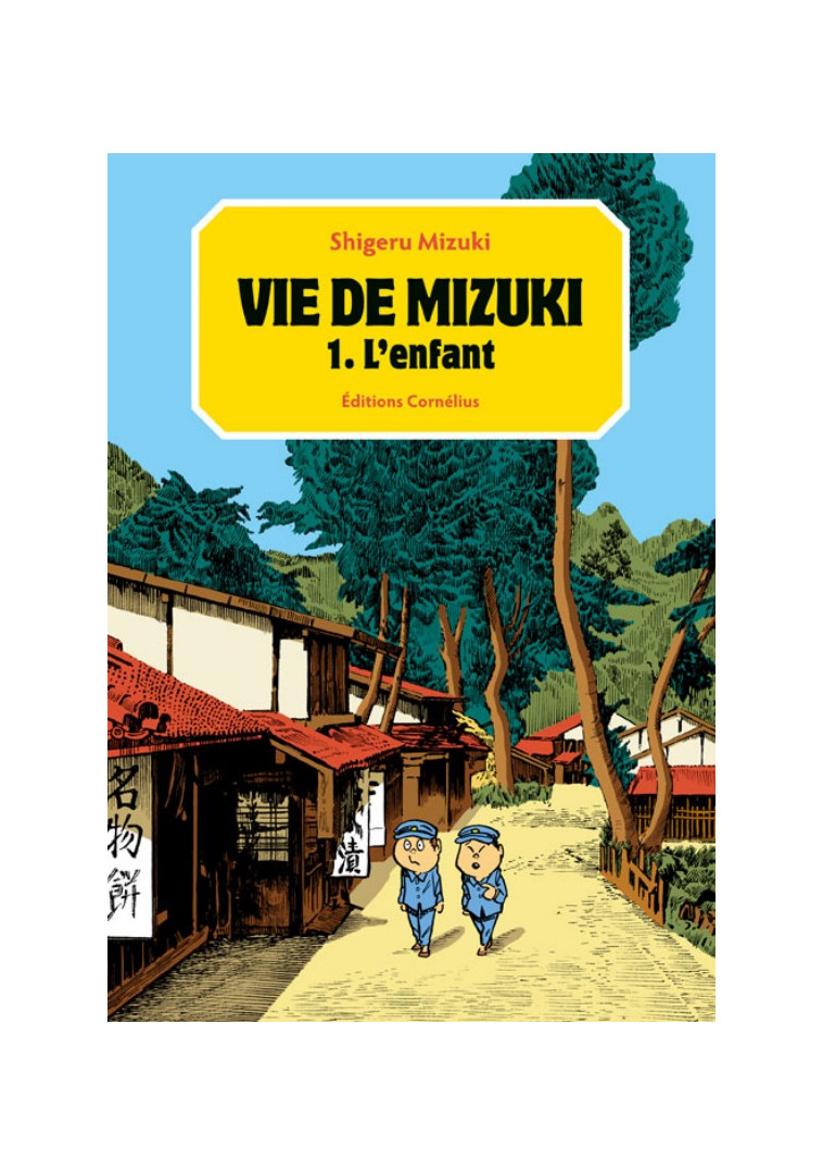 Vie de Mizuki t1 - Mizuki Shigeru - CORNELIUS