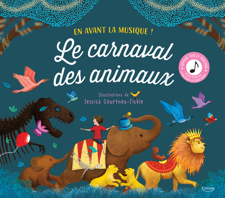 LE CARNAVAL DES ANIMAUX - Flint Katy, Courtney-Tickle Jessica - KIMANE