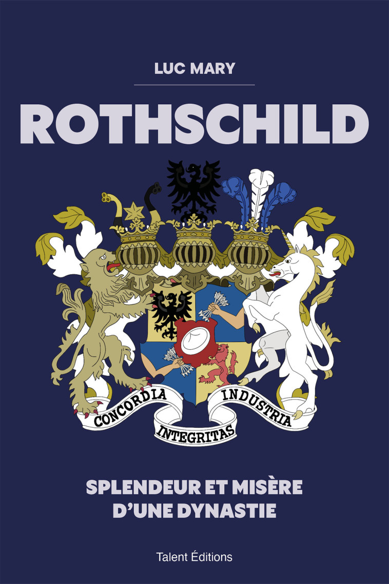 Rothschild : Splendeur et misère d'une dynastie - Mary Luc - TALENT EDITIONS