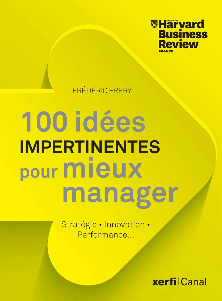 100 idées impertinentes pour mieux manager - Frery Frédéric - HBR