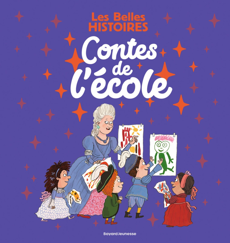 Les Belles Histoires - Contes de l'école - Anne-marie Abitan - BAYARD JEUNESSE