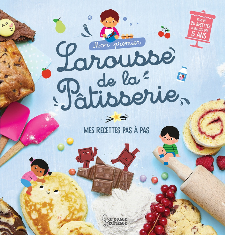 MON PREMIER LAROUSSE DE LA PATISSERIE - BESSON/DERODIT - LAROUSSE