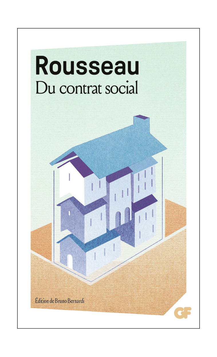 Du contrat social - JEAN-JACQUES ROUSSEAU , Rousseau Jean-Jacques, Bernardi Bruno - FLAMMARION