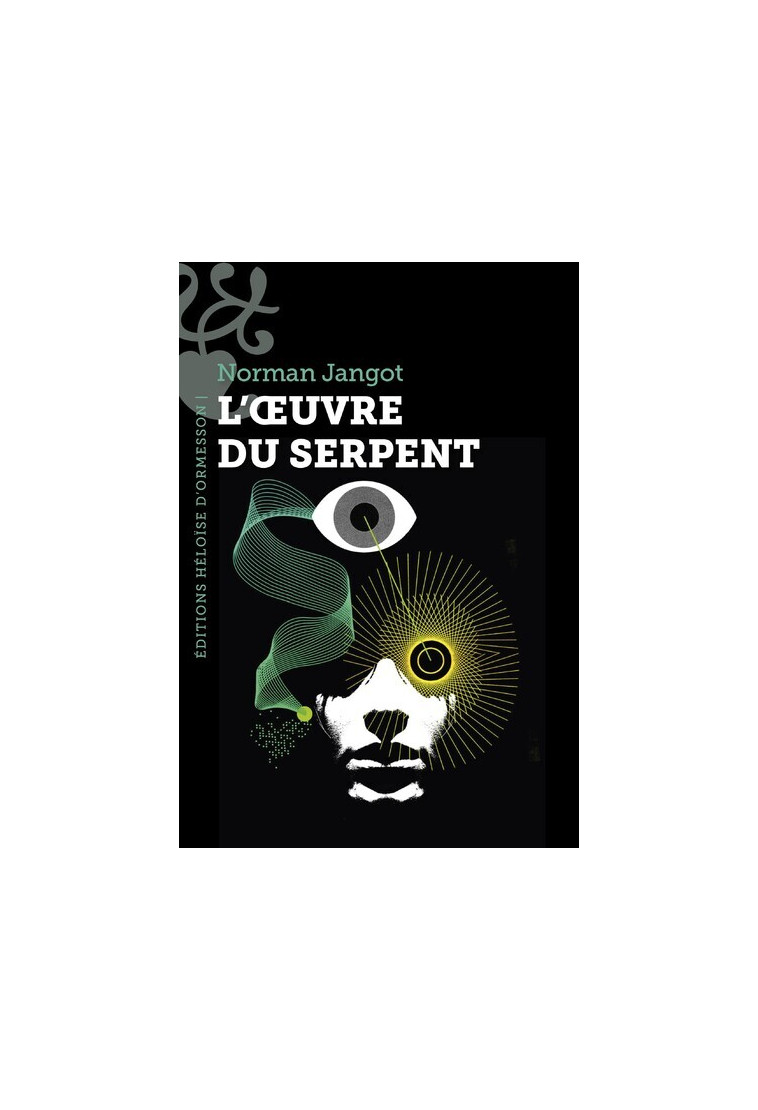 L'Oeuvre du serpent - Jangot Norman - H D ORMESSON