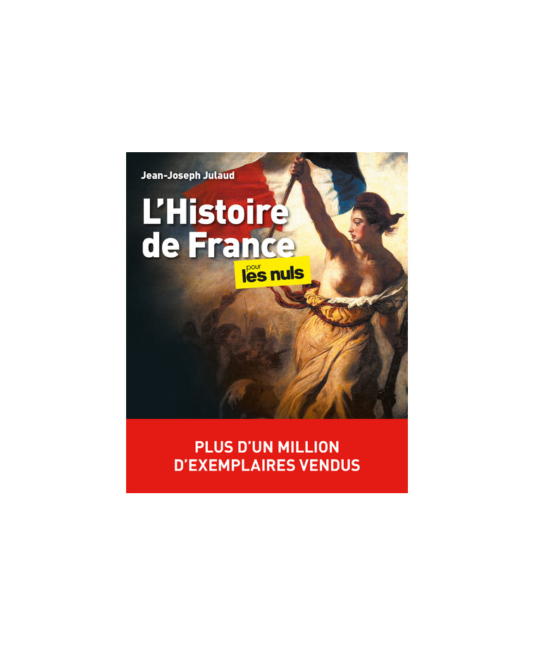 L'Histoire de France pour les Nuls, grand format, 4e éd - Julaud Jean-Joseph - POUR LES NULS