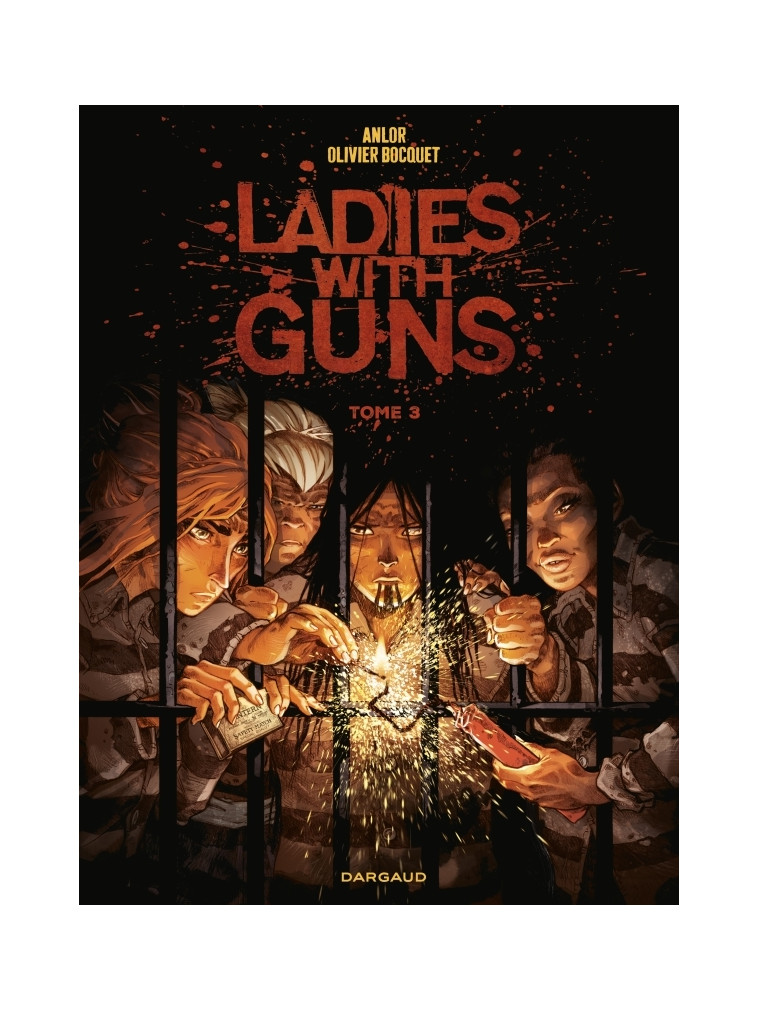 Ladies with guns - Tome 3 - Bocquet Olivier Bocquet Olivier, Anlor Anlor - DARGAUD