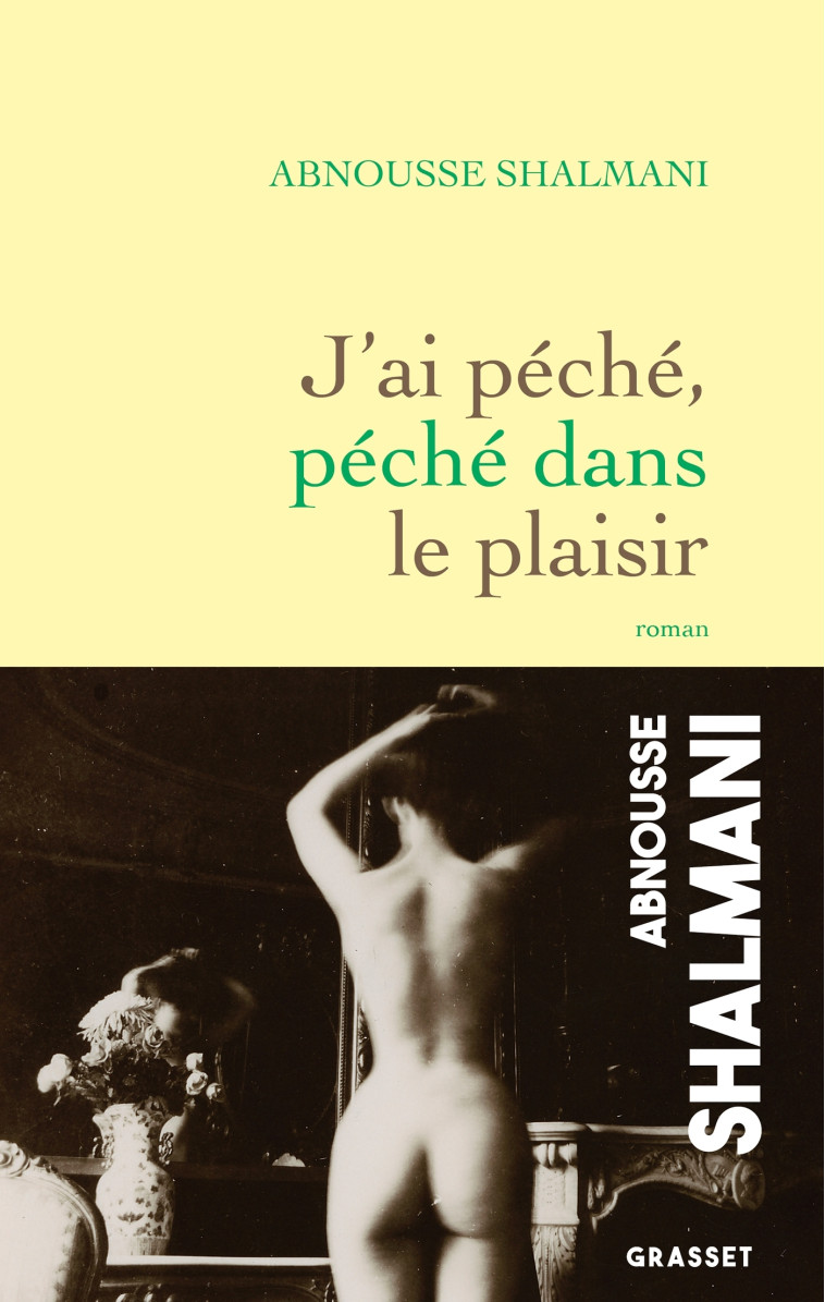 J'ai péché, péché dans le plaisir - Shalmani Abnousse - GRASSET