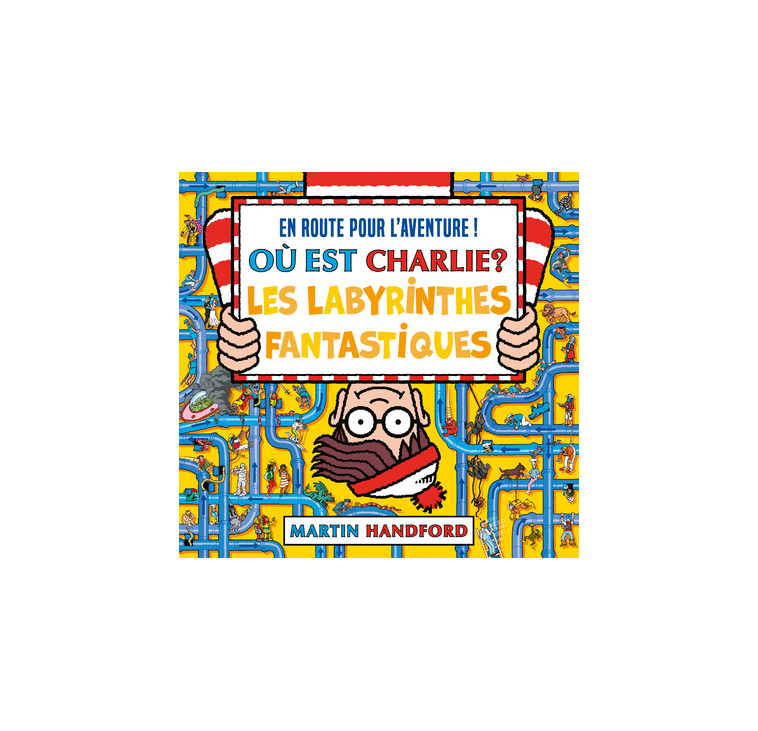 Où est Charlie ? - Les Labyrinthes fantastiques - Handford Martin, Universal Universal - GRUND