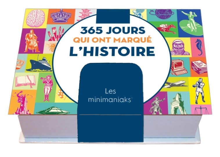 Minimaniak 365 jours qui ont marqué l'histoire, mini calendrier - Maufras Jérôme - 365 PARIS