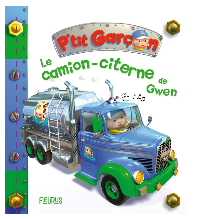 P'tit garçon - Tome 43 - Le camion-citerne de Gwen - Bélineau Nathalie, Nesme Alexis - FLEURUS