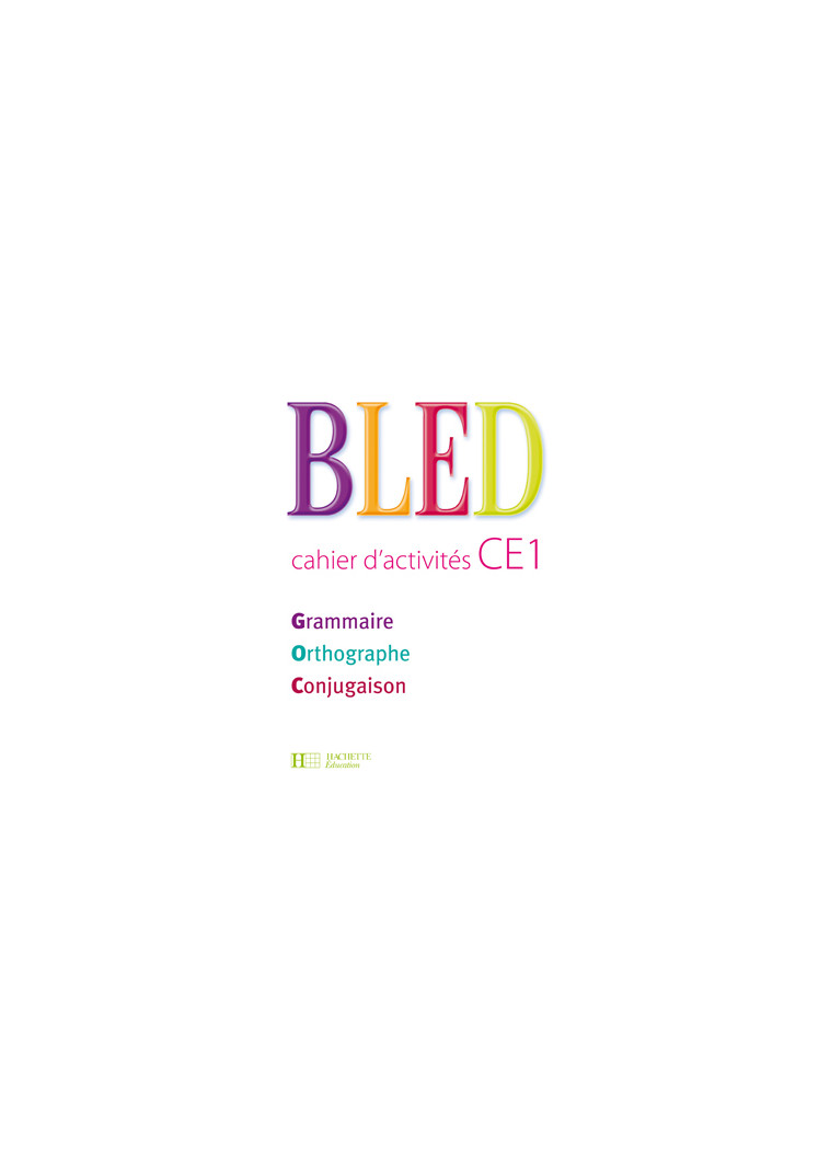 BLED CE1 - Cahier d'activités - Ed.2009 - Berlion Daniel, Bled Édouard, Bled Odette - HACHETTE EDUC