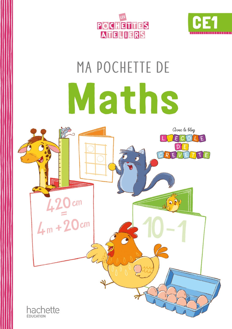 Ma pochette de maths CE1 - Les Pochettes Ateliers - Pochette élève - Ed. 2021 - Forest Audrey, Martelli-Cucchi Isabelle, Leroy Emilie - HACHETTE EDUC