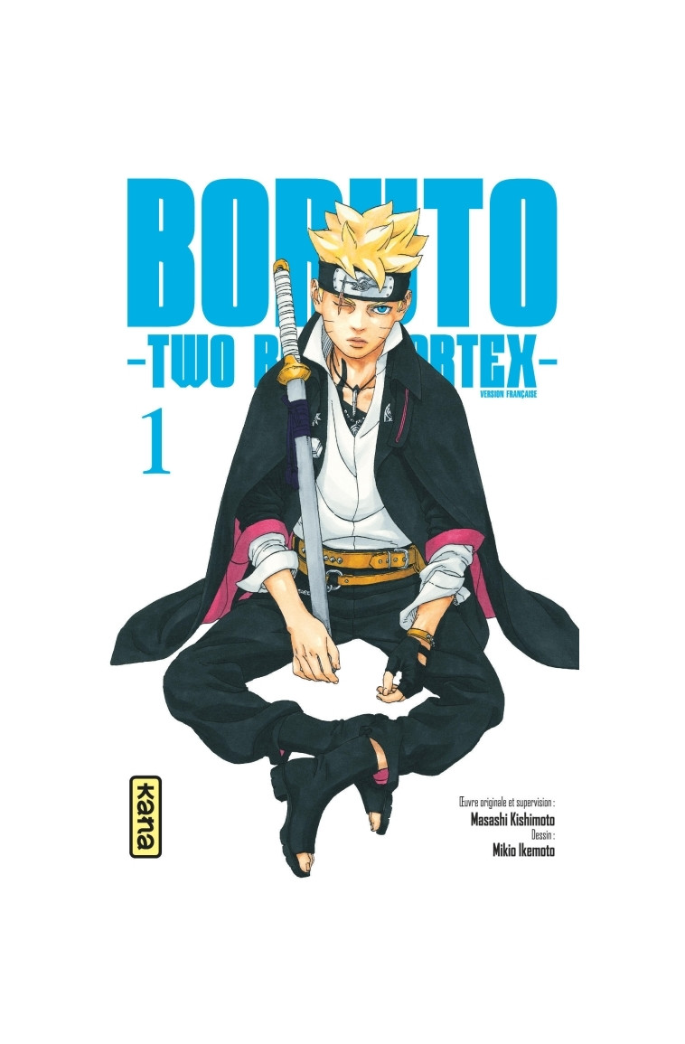 Boruto - Two Blue Vortex - Tome 1 - Mikio Ikemoto Mikio Ikemoto, Masashi Kishimoto Masashi Kishimoto, Mikio Ikemoto , MASASHI KISHIMOTO  - KANA