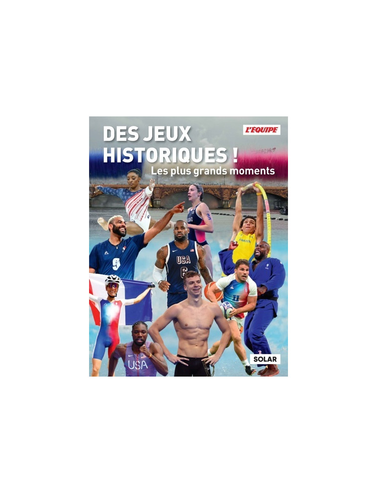 Des Jeux historiques ! - Les meilleurs moments - L'équipe L'équipe - SOLAR