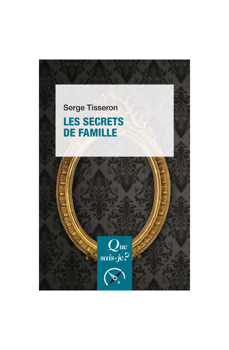 Les secrets de famille - Tisseron Serge - QUE SAIS JE