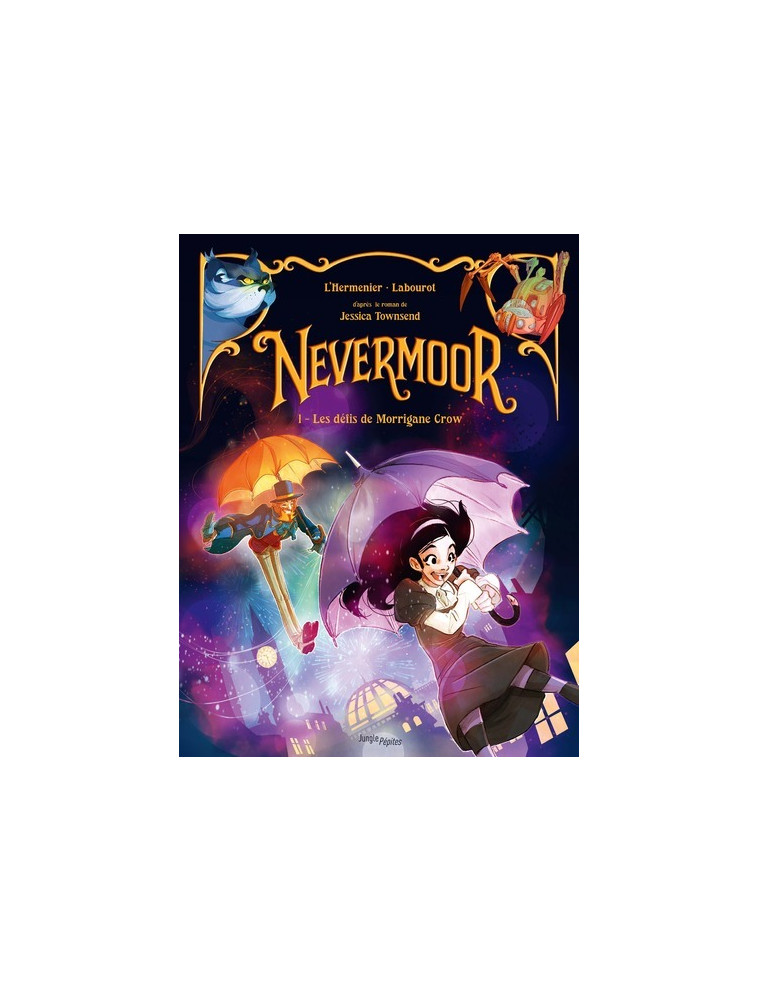 Nevermoor - Tome 1 Les défis de Morrigane Crow - L'Hermenier Maxe, Labourot Thomas, Townsend Jessica - JUNGLE