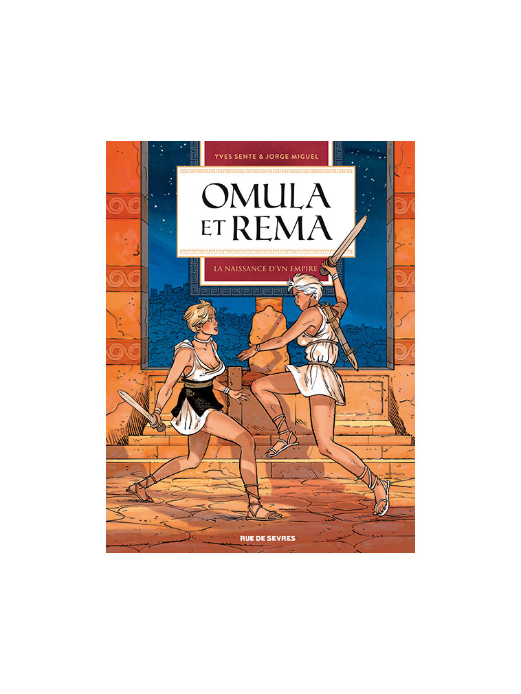 Omula et Rema T2 : La Naissance d'un empire - SENTE Yves, Miguel Jorge - RUE DE SEVRES