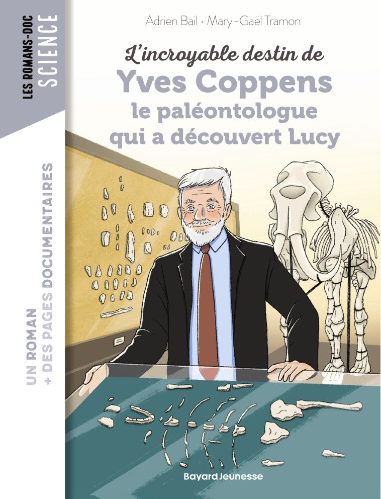 L'incroyable destin d'Yves Coppens, le paléontologue qui a découvert Lucy - Bail Adrien, Tramon Mary-Gaël - BAYARD JEUNESSE