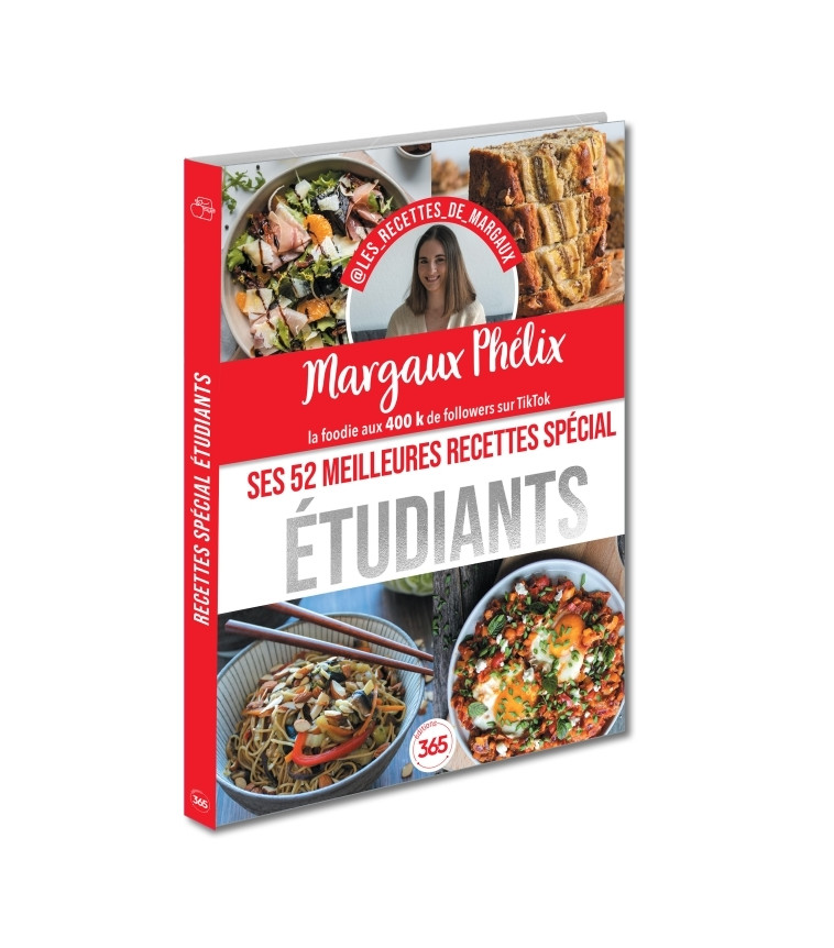 Margaux Phélix - Ses 52 meilleures recettes spécial étudiants simples et gourmandes - Phélix Margaux - 365 PARIS