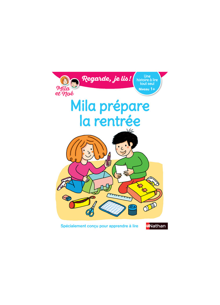 Regarde je lis ! Une histoire à lire tout seul - Mila prépare la rentrée Niv1+ - Battut Éric, Desforges Nathalie - NATHAN