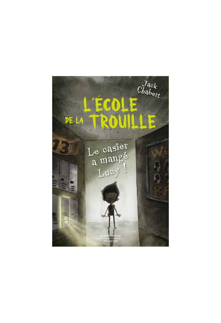 L'Ecole de la trouille - Tome 2 Le Casier a mangé Lucy ! - CHABERT Jack, Le Roy Fabien, Ricks Sam - ROBERT LAFFONT