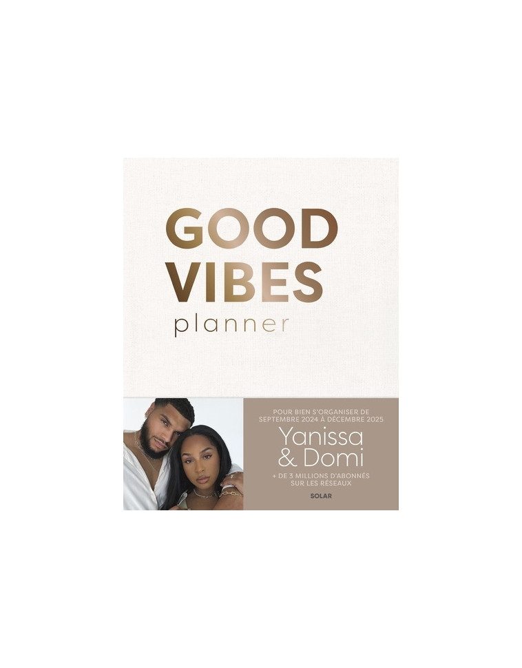 Good vibes planner - Yanissa Yanissa, Domi Domi, Yanissa , Domi  - SOLAR