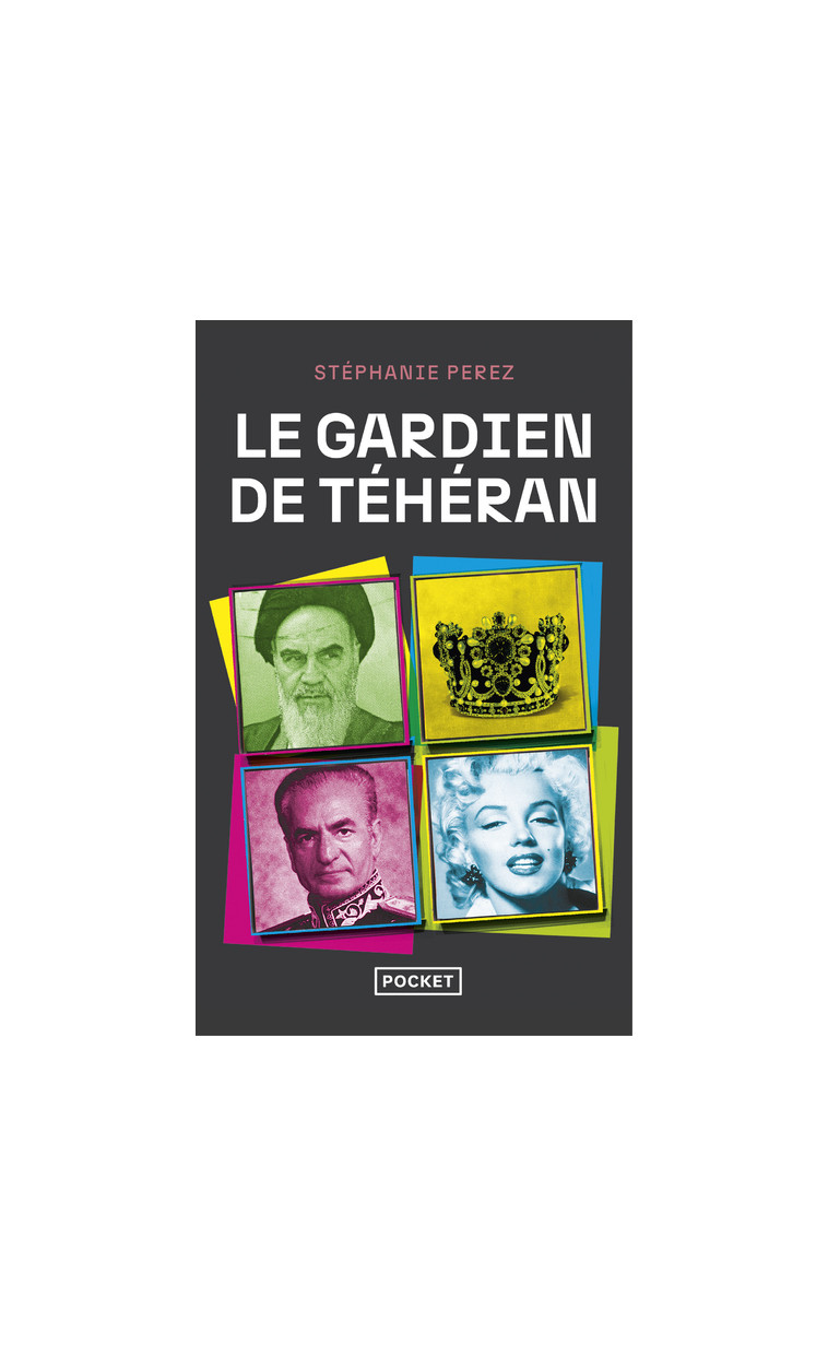 Le gardien de Téhéran - Perez Stéphanie - POCKET