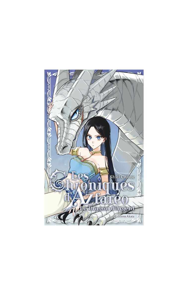 Les Chroniques d'Azfaréo - Le Dragon d'argent - Tome 0 - Anonyme Anonyme, ANONYME  , Shiki Chitose, Kukor Aline - AKATA