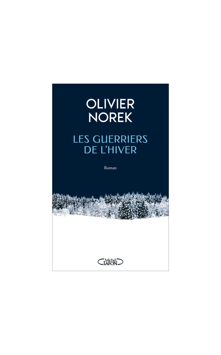 Les Guerriers de l'Hiver - Norek Olivier - MICHEL LAFON