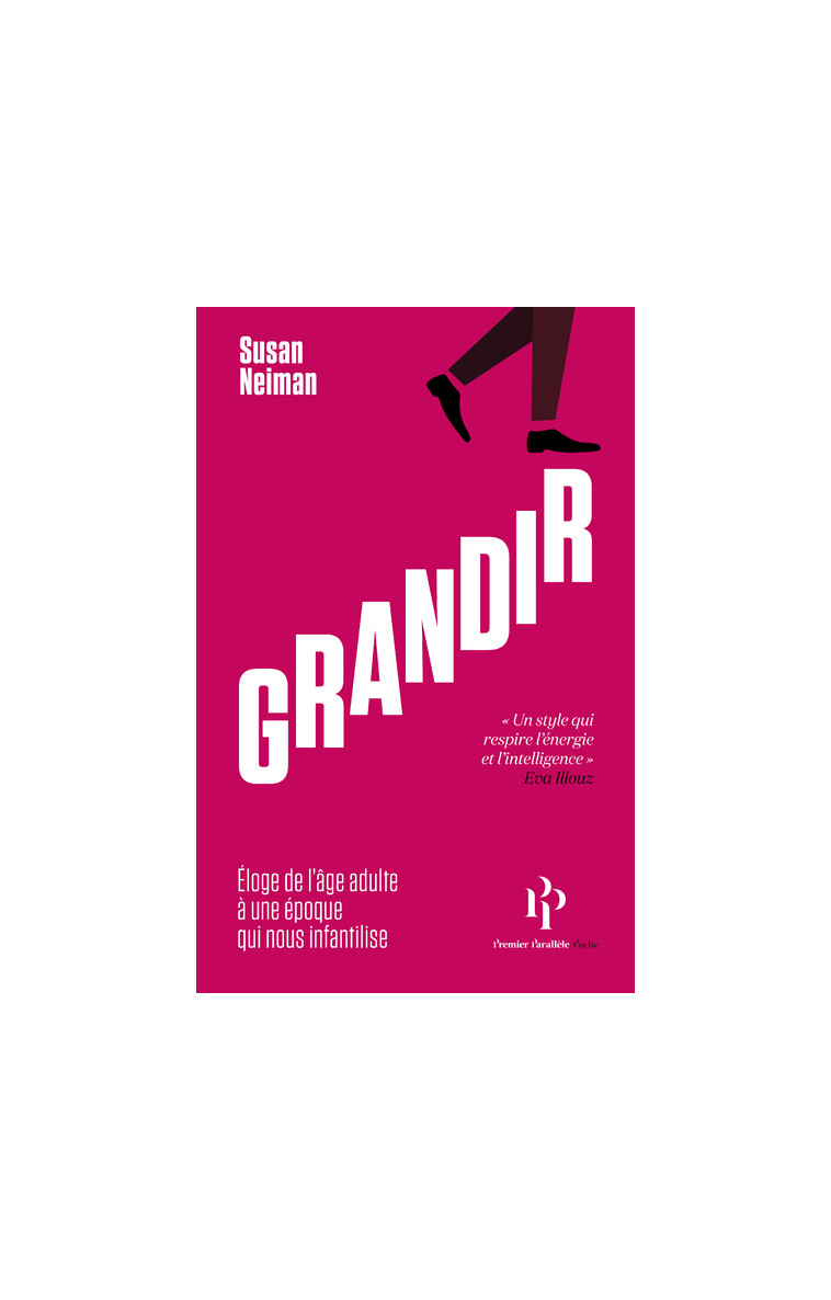 Grandir - Éloge de l'âge adulte à une époque qui nous infantilise - Neiman Susan, Dutheil de la Rochère Cécile - 1ER PARALLELE