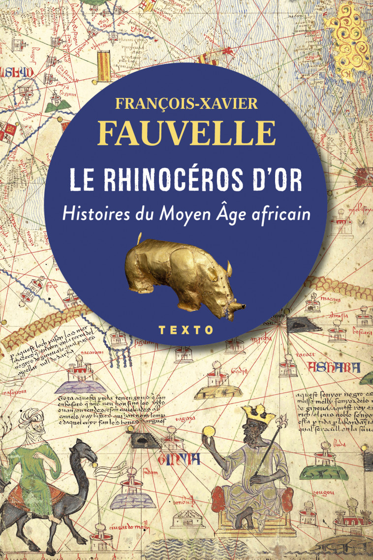 Le Rhinocéros d'or - Fauvelle François-Xavier - TALLANDIER